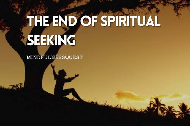 the_end_of_spiritual_seeking