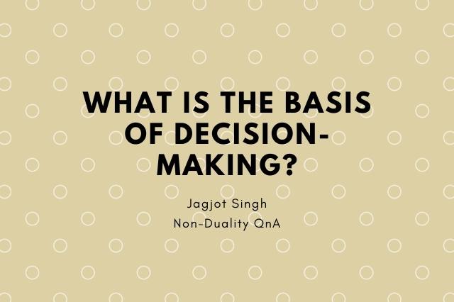 what_is_the_basis_of_decision_making