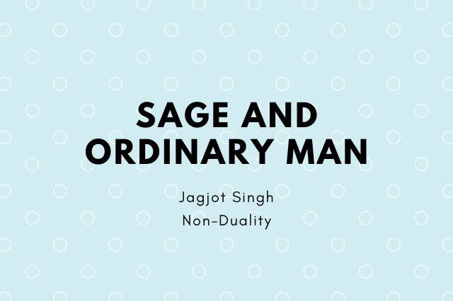 Difference Between A Sage And An Ordinary Man
